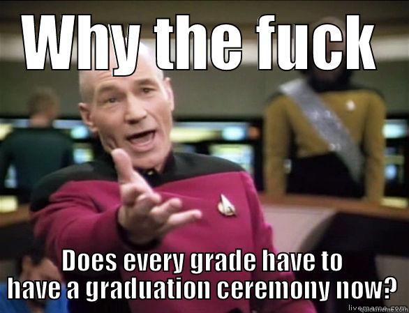 WHY THE FUCK DOES EVERY GRADE HAVE TO HAVE A GRADUATION CEREMONY NOW? Annoyed Picard HD