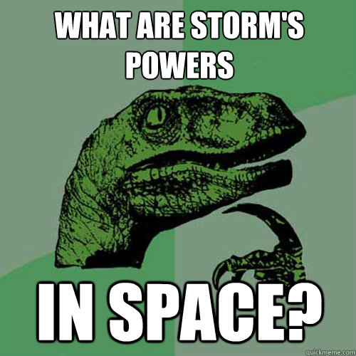 What are Storm's powers in space?  Philosoraptor