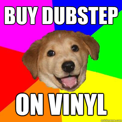 Buy Dubstep on vinyl  Advice Dog