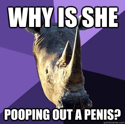 WHY IS SHE POOPING OUT A PENIS?  Sexually Oblivious Rhino