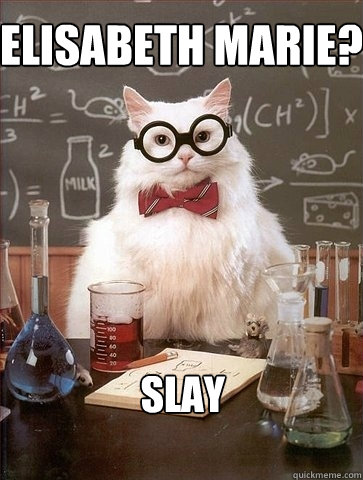 ELISABETH MARIE? SLAY  Chemistry Cat