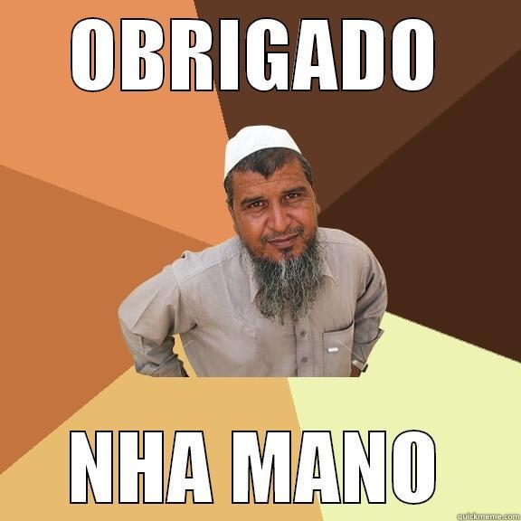 OBRIGADO NHA MANO  - OBRIGADO NHA MANO Ordinary Muslim Man