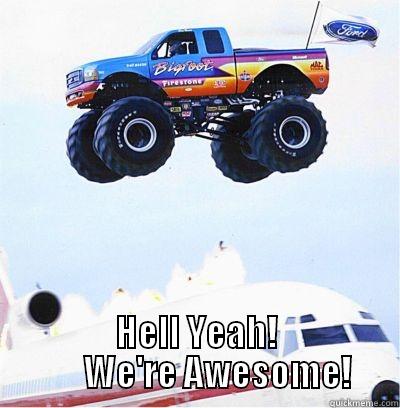 Hell Yeah -  HELL YEAH!       WE'RE AWESOME! Misc