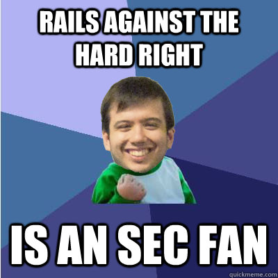 rails against the hard right is an sec fan - rails against the hard right is an sec fan  Successful Hipster Analyst