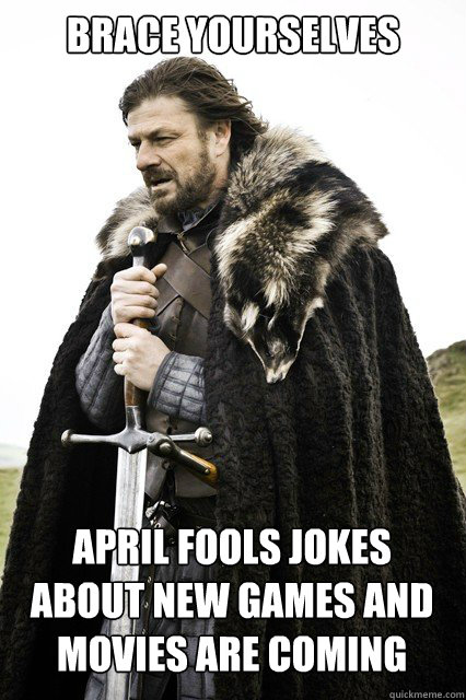 Brace Yourselves April Fools jokes about new games and movies are coming  Brace Yourselves Olympic memes are coming