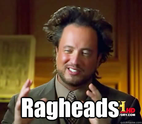  Ragheads -  Ragheads  Alien guy