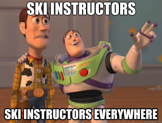 ski instructors ski instructors everywhere  