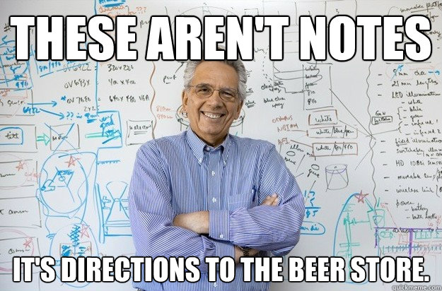 these aren't notes it's directions to the beer store.  Engineering Professor