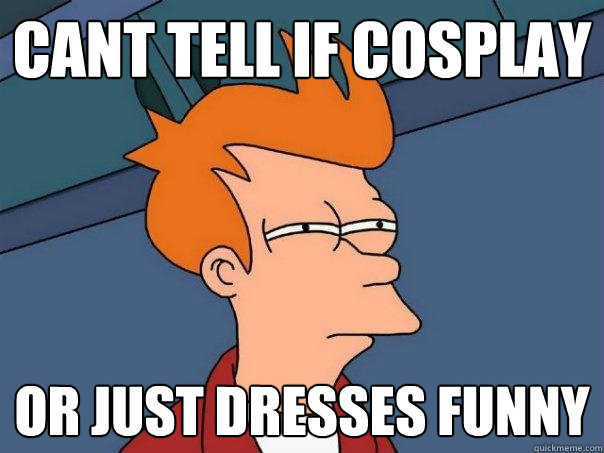 Cant tell if cosplay or just dresses funny  Futurama Fry