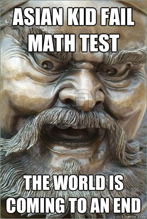 asian kid fail math test the world is coming to an end - asian kid fail math test the world is coming to an end  Misc