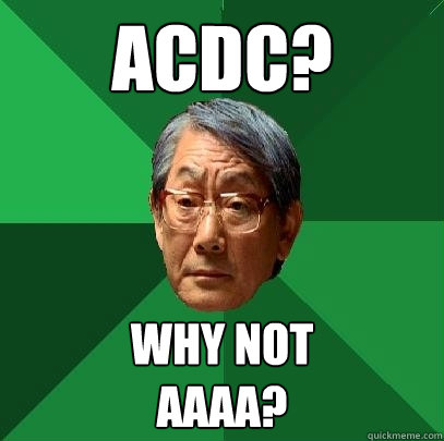 acdc? Why not
AAAA?  High Expectations Asian Father