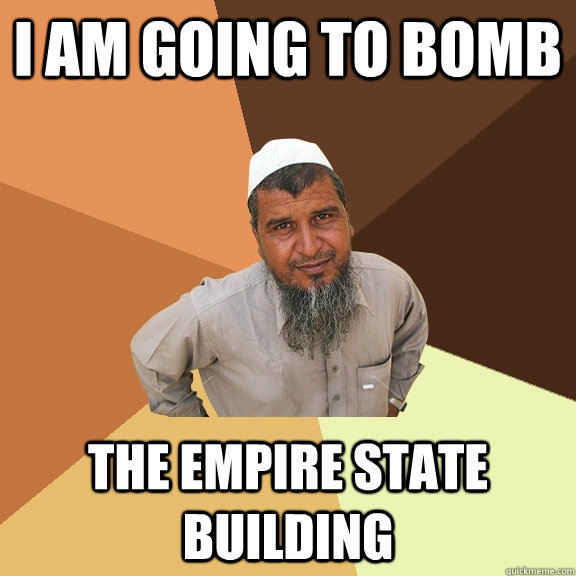 i am going to bomb the empire state building - i am going to bomb the empire state building  Ordinary Muslim Man