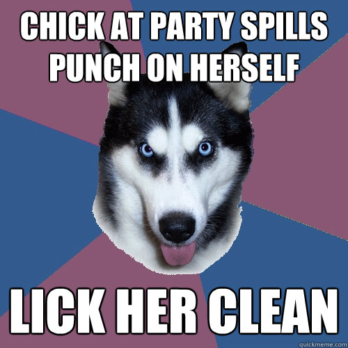 Chick at party spills punch on herself Lick her clean  Creeper Canine