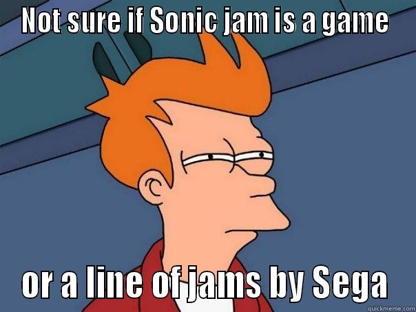 Sega and it's failure - NOT SURE IF SONIC JAM IS A GAME OR A LINE OF JAMS BY SEGA Futurama Fry