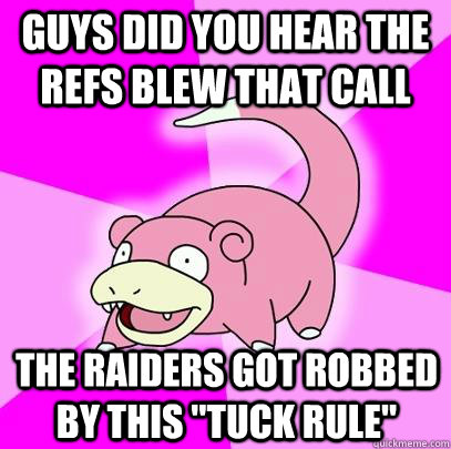 Guys did you hear the refs blew that call The Raiders got robbed by this 