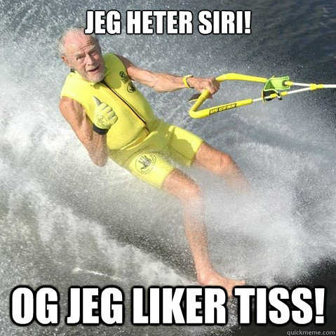 Jeg heter siri! og jeg liker tiss!  - Jeg heter siri! og jeg liker tiss!   Extreme Sports Old Man