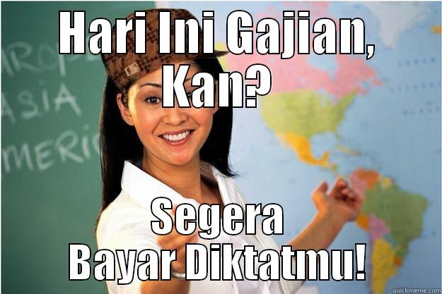 HARI INI GAJIAN, KAN? SEGERA BAYAR DIKTATMU! Scumbag Teacher