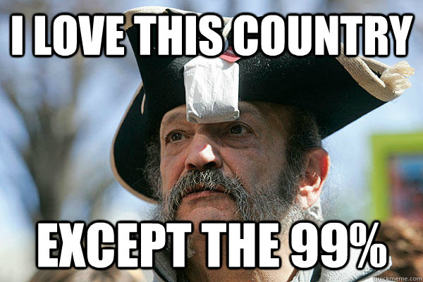 I love this country except the 99%  Tea Party Ted