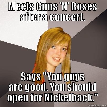 MEETS GUNS 'N' ROSES AFTER A CONCERT. SAYS 