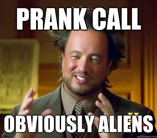 PRANK CALL OBVIOUSLY ALIENS - PRANK CALL OBVIOUSLY ALIENS  Ancient Aliens