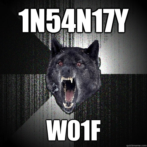 1n54n17y w01f  Insanity Wolf