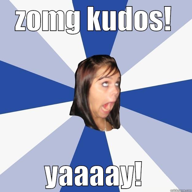 ZOMG KUDOS! YAAAAY! Annoying Facebook Girl