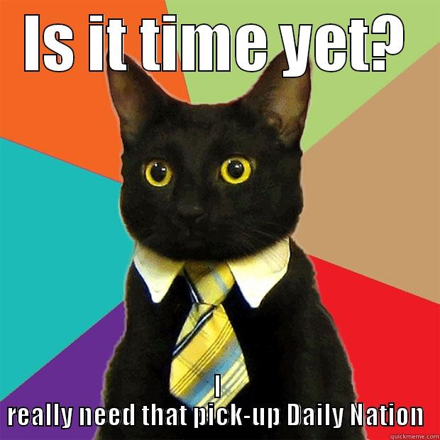 draws here yet - IS IT TIME YET? I REALLY NEED THAT PICK-UP DAILY NATION  Business Cat