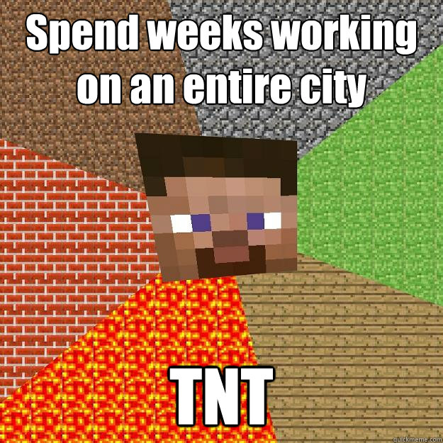 Spend weeks working on an entire city TNT - Spend weeks working on an entire city TNT  Minecraft