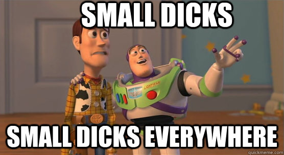 Small Dicks Small Dicks everywhere - Small Dicks Small Dicks everywhere  Toy Story Everywhere