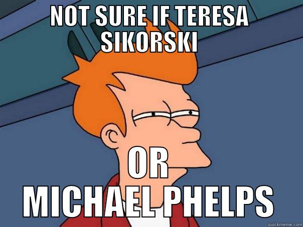 Teresa or Phelps - NOT SURE IF TERESA SIKORSKI OR MICHAEL PHELPS Futurama Fry