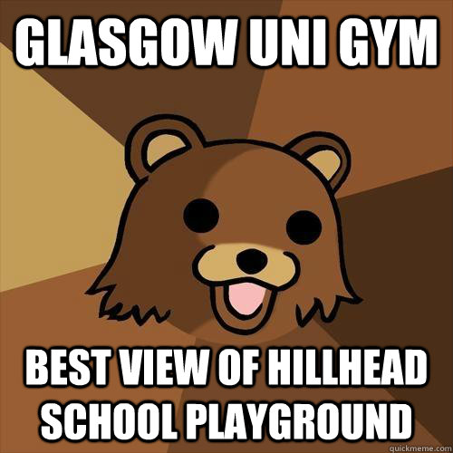 glasgow uni gym best view of hillhead school playground - glasgow uni gym best view of hillhead school playground  Pedobear