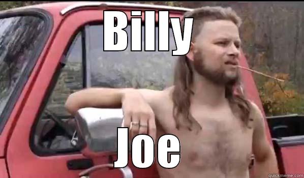 BILLY JOE Almost Politically Correct Redneck