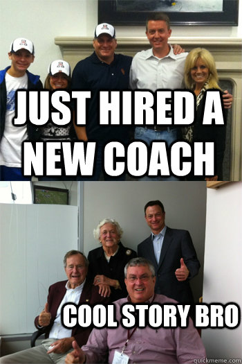 just hired a new coach COOL STORY BRO - just hired a new coach COOL STORY BRO  byrne bros meme