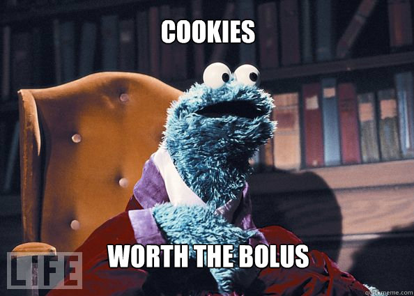 cookies worth the bolus  Cookieman