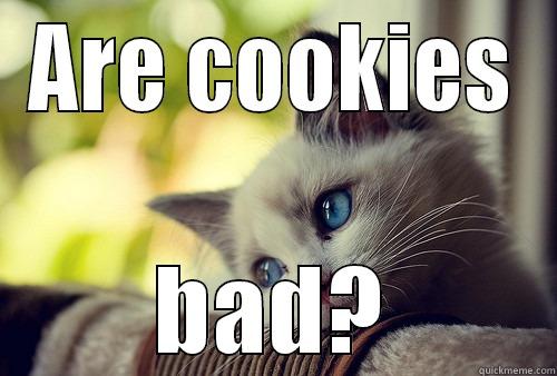 MYSTERY OF cookies - ARE COOKIES BAD? First World Problems Cat