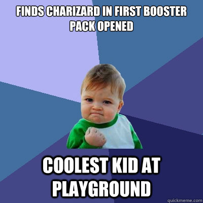 Finds Charizard in first booster pack opened Coolest kid at playground  Success Kid