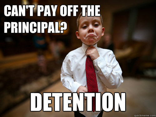 CAN't pay off the principal? detention
  Financial Advisor Kid