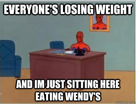 everyone's losing weight and im just sitting here eating wendy's  Spiderman Desk