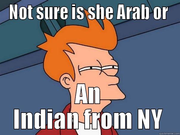 NOT SURE IS SHE ARAB OR AN INDIAN FROM NY Futurama Fry