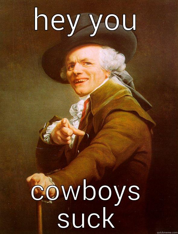 HEY YOU COWBOYS SUCK Joseph Ducreux