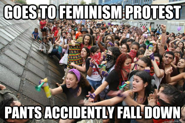 Goes to Feminism Protest Pants accidently fall down - Goes to Feminism Protest Pants accidently fall down  Bad Luck Brazilian Protestor