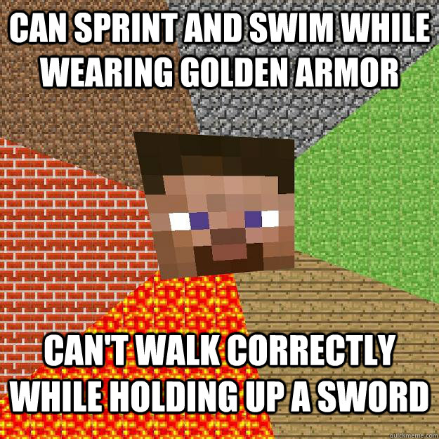 can sprint and swim while wearing golden armor can't walk correctly while holding up a sword  Minecraft