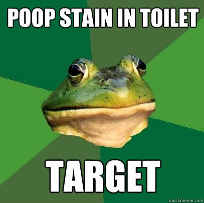 Poop stain in toilet target - Poop stain in toilet target  Foul Bachelor Frog