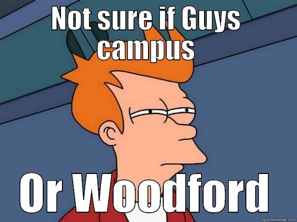 NOT SURE IF GUYS CAMPUS OR WOODFORD Futurama Fry