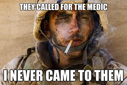 they called for the medic i never came to them - they called for the medic i never came to them  Ptsd
