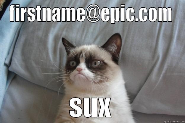 FIRSTNAME@EPIC.COM SUX Grumpy Cat