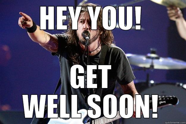 HEY YOU! GET WELL SOON! Misc