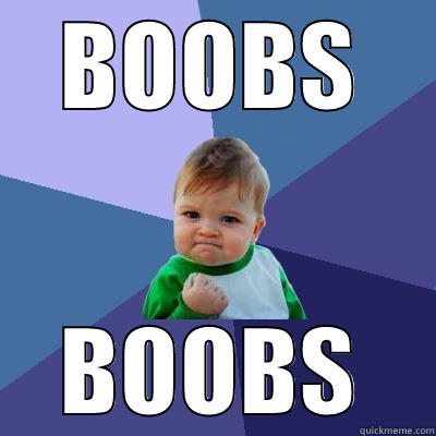 BOOBS BOOBS Success Kid