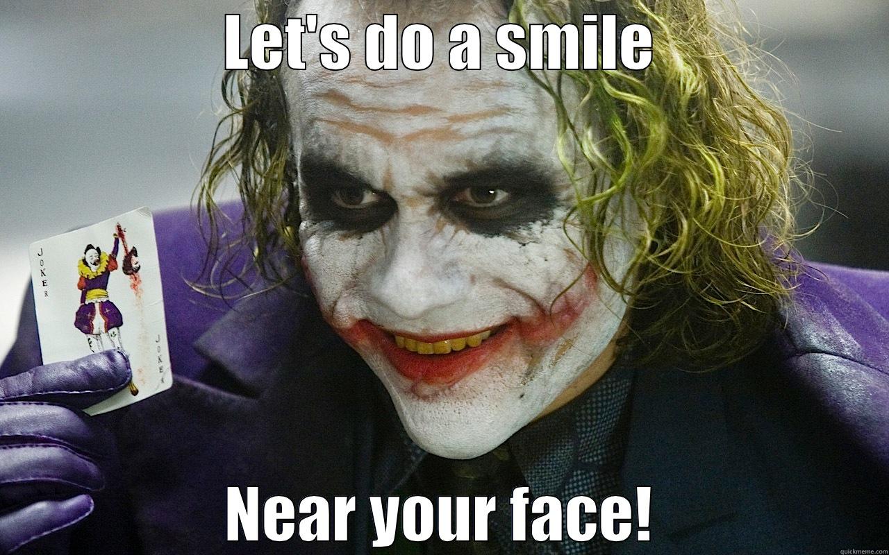 Joker bad meme - LET'S DO A SMILE NEAR YOUR FACE! Misc