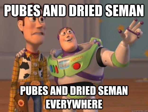 pubes and Dried seman pubes and Dried seman everywhere   Buzz Lightyear